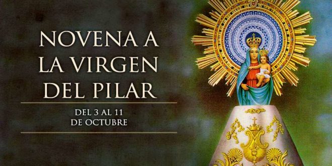 Hoy se inicia la novena a Nuestra Señora del Pilar, patrona de la hispanidad